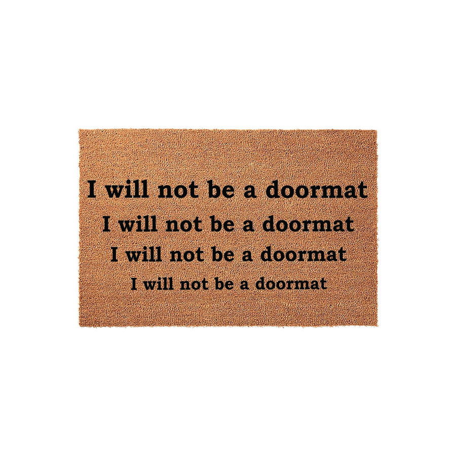 I will not be a doormat funny coir welcome mat featuring the repeated phrase printed in bold black text on a natural brown coconut fiber surface, perfect for adding a humorous and bold statement to your front porch entryway decor.