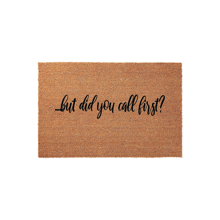 Funny But Did You Call First Coir Doormat featuring a natural brown coconut fiber texture and bold black script lettering, providing a humorous and welcoming touch to your front porch entryway decor for guests and visitors.