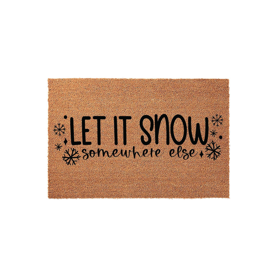 Let It Snow Somewhere Else coir doormat featuring a natural tan fiber texture with black printed text and decorative snowflake accents, creating a humorous winter holiday entryway decor piece for your front porch or home entrance.