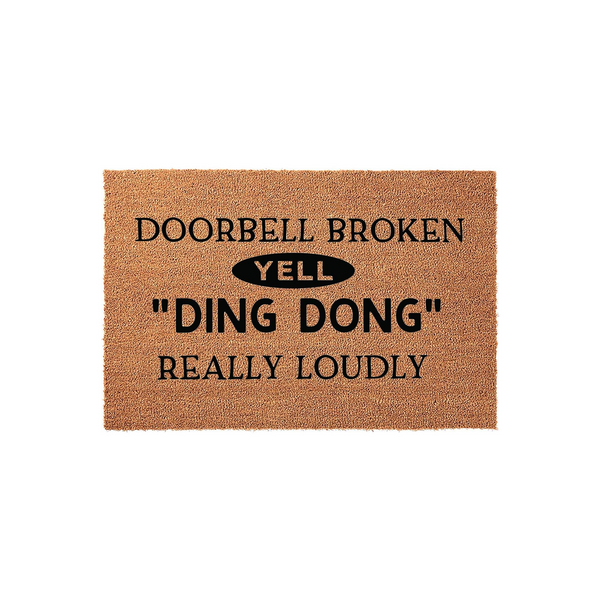 Funny Doorbell Broken Doormat featuring a natural coir texture with bold black text that reads Doorbell Broken Yell Ding Dong Really Loudly, making it a humorous and welcoming addition to any front porch or entryway decor for