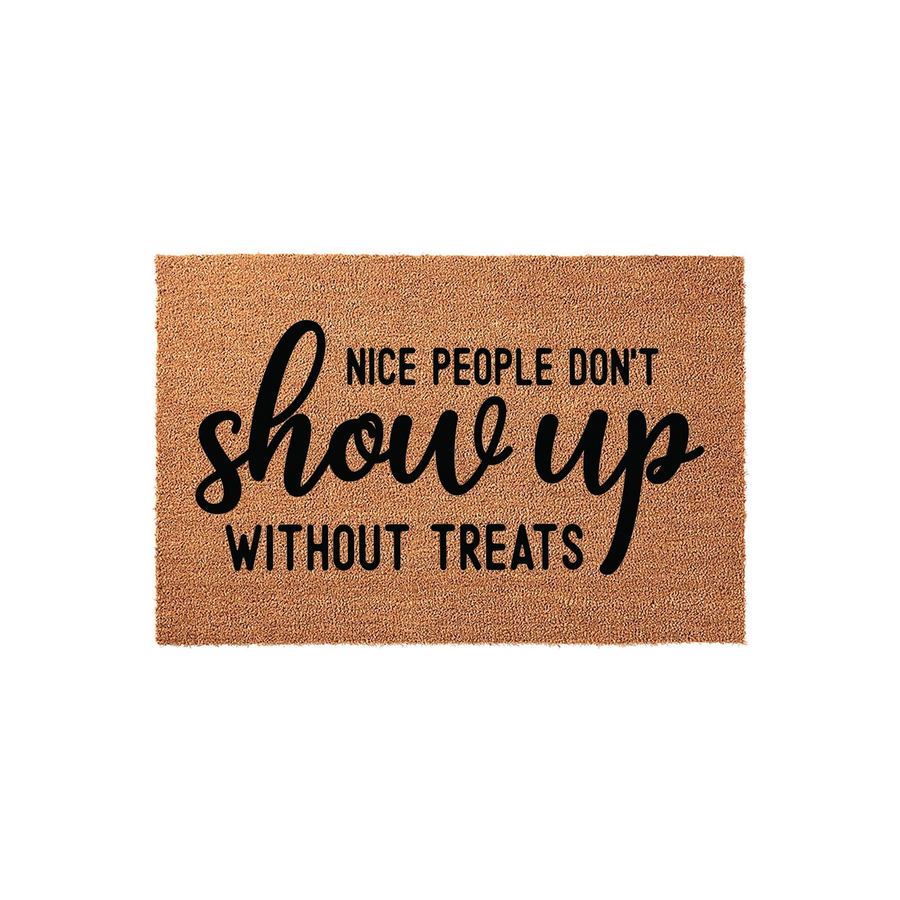 Funny coir doormat featuring the text Nice People Don't Show Up Without Treats in a mix of bold sans-serif and elegant script fonts, set against a natural brown fiber background for a welcoming and humorous front porch decor