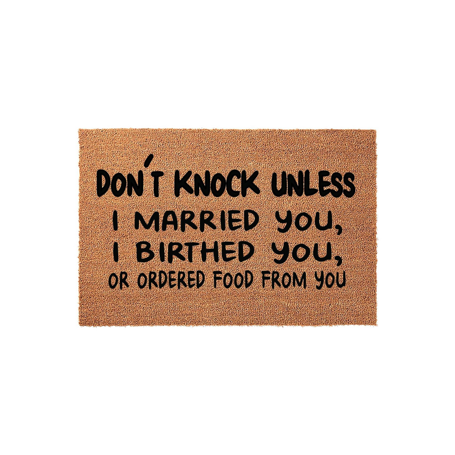 Funny Do Not Knock Coir Doormat featuring bold black text that reads Don't Knock Unless I Married You, I Birthed You, Or Ordered Food From You, set against a natural brown textured coconut fiber background on a plain white studio