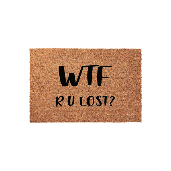 Funny coir doormat featuring the bold black text WTF R U LOST? printed on a natural brown coconut fiber background, creating a humorous and welcoming entrance decor piece for your front porch or home entryway.