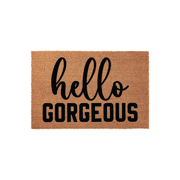 Hello Gorgeous coir doormat featuring a natural brown fiber texture with the words hello in a black script font and GORGEOUS in a bold sans-serif font, creating a welcoming entryway decor piece for your front porch or home