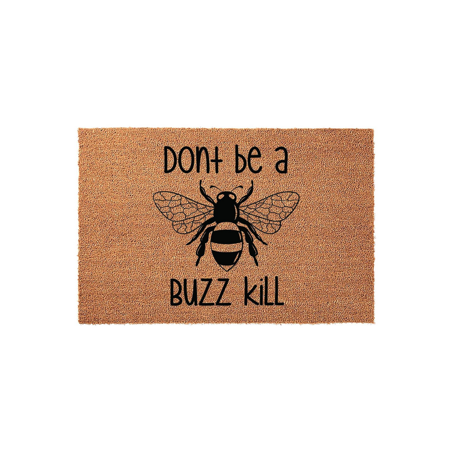 Funny Bee Themed Coir Doormat featuring a detailed black illustration of a bumblebee in the center with the playful text Dont be a BUZZ kill printed above and below the insect on a natural brown textured fiber background.