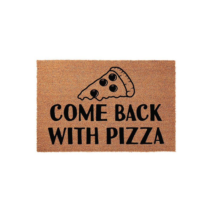 Come Back With Pizza doormat featuring a natural coir texture and bold black text, showcasing a fun slice of pepperoni pizza graphic above the humorous message to greet guests at your front door with a lighthearted and welcoming