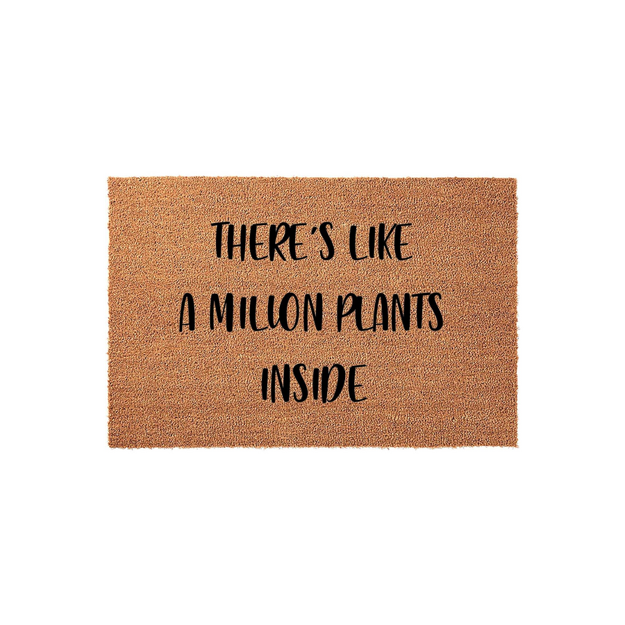 Funny Plant Lover Doormat featuring a natural coir texture with the black printed text that reads There's Like A Million Plants Inside, making it a humorous and welcoming front porch decor piece for any indoor jungle enthusiast