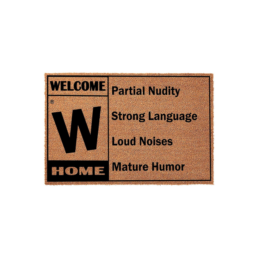 Funny Welcome Home doormat featuring a creative rating system design that lists partial nudity, strong language, loud noises, and mature humor in bold black text against a natural brown coir fiber background for a unique entryway