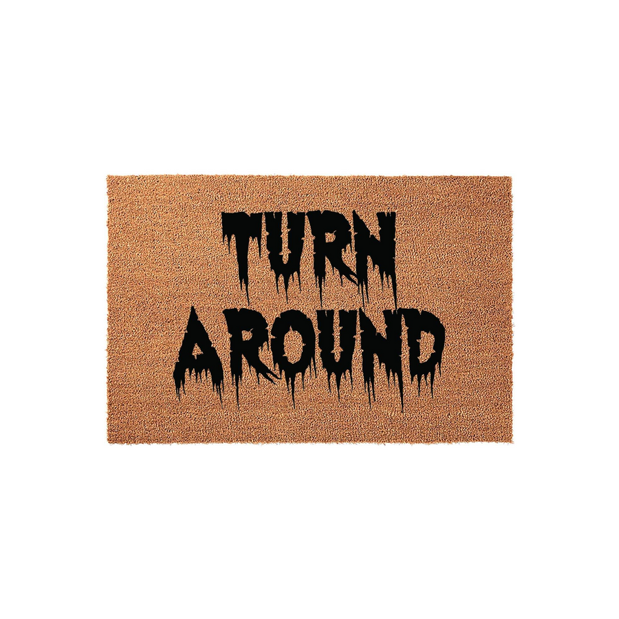 Spooky Halloween doormat featuring the text Turn Around in a dripping, horror-style black font on a natural coir fiber background, creating a fun and festive entryway decoration for the fall season and October holiday home decor.