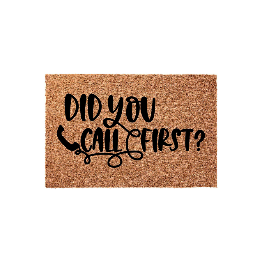 Did You Call First funny doormat made of natural coir fiber with a rustic brown texture, featuring bold black script lettering and a vintage telephone icon to greet guests at your front door with a humorous and welcoming message.