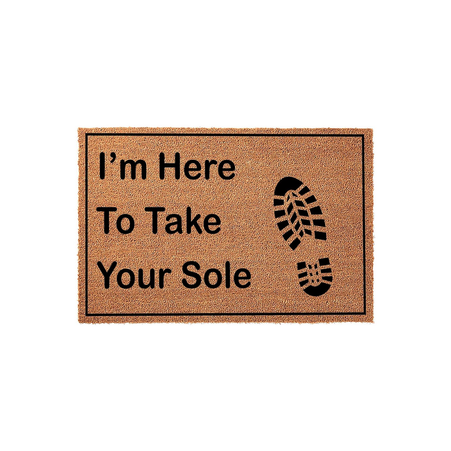 Funny I'm Here To Take Your Sole coir doormat featuring a black boot print graphic on a natural tan fiber background, making this humorous entrance rug a clever addition to any front porch or home entryway decor.