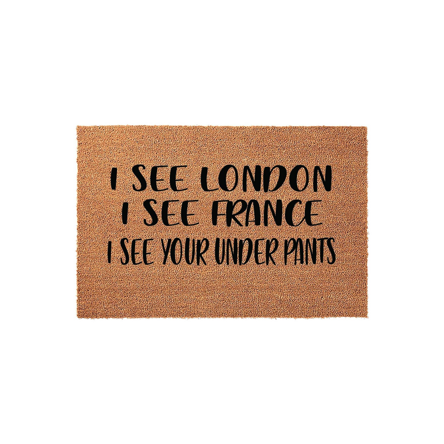 Funny I See London I See France I See Your Underpants doormat made of natural coir fiber with a sturdy backing, featuring bold black text printed on the front to add a humorous touch to your home entryway or front porch decor.