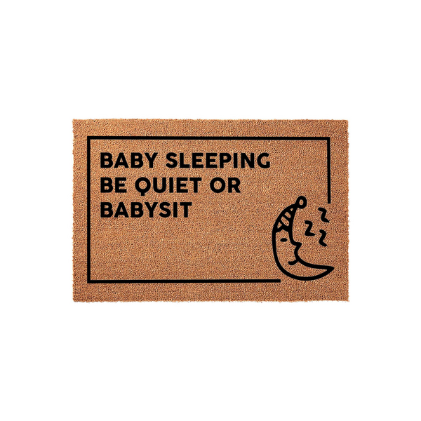Baby Sleeping Be Quiet Or Babysit coir doormat featuring a humorous message and a cute sleeping moon graphic, set against a plain white background to highlight the natural fiber texture and bold black lettering for a nursery
