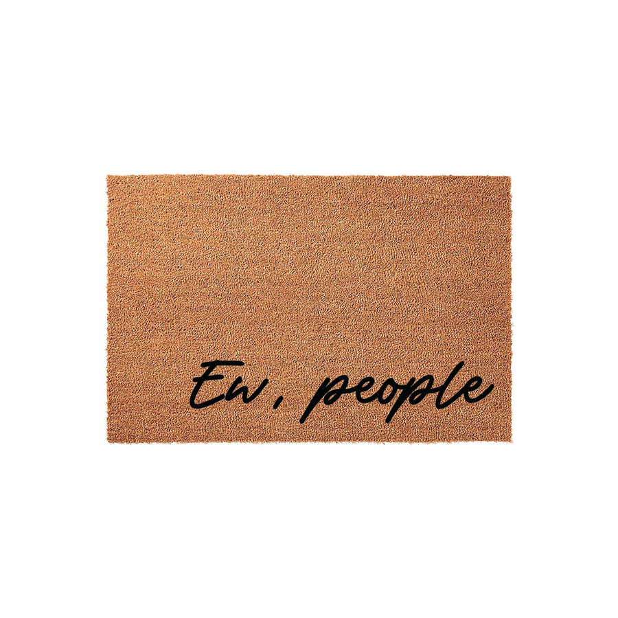 Ew, people coir doormat featuring a natural brown fiber texture and bold black script lettering, presented against a clean white background to showcase this humorous and sarcastic front porch decor for your home entrance.