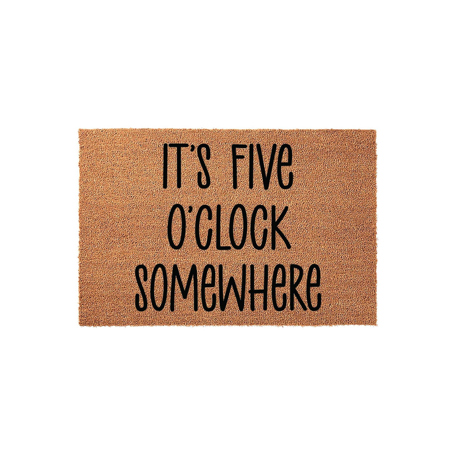 It's Five O'Clock Somewhere coir doormat featuring a natural brown fiber texture and bold black lettering, providing a fun and welcoming entrance for your front porch or home entryway decor on a clean white background.