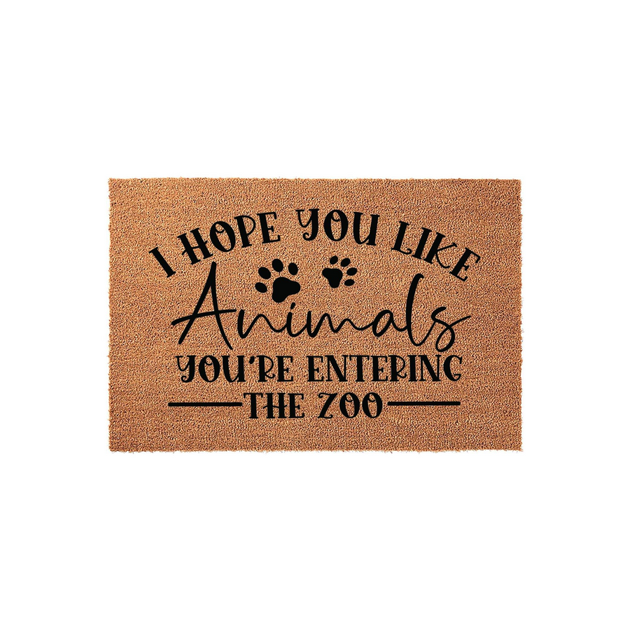 I Hope You Like Animals Doormat featuring a natural coir texture with black printed text that reads I Hope You Like Animals You Are Entering The Zoo, accented with two paw prints on a simple, clean white background for a pet