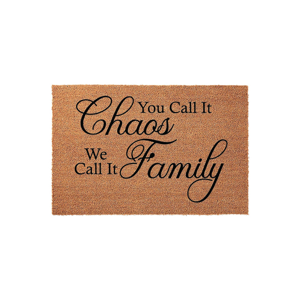 Chaos You Call It We Call It Family coir doormat featuring bold black typography on a natural brown fiber background, creating a humorous and welcoming entryway decor piece for any home looking to celebrate their lively family