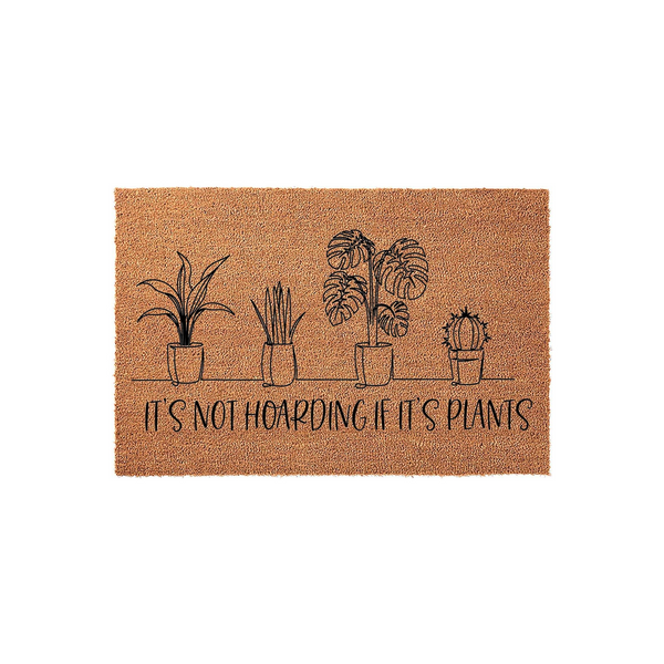 It's Not Hoarding If It's Plants coir doormat featuring a minimalist line art design of four potted houseplants, including a monstera and a cactus, printed in black ink against a natural brown textured fiber background for home