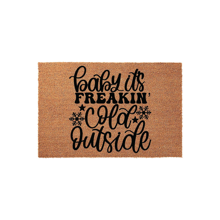 Baby It's Freakin' Cold Outside coir doormat featuring a natural brown fiber texture and bold black lettering with snowflake accents, perfect for adding a festive and humorous touch to your front porch decor during the winter