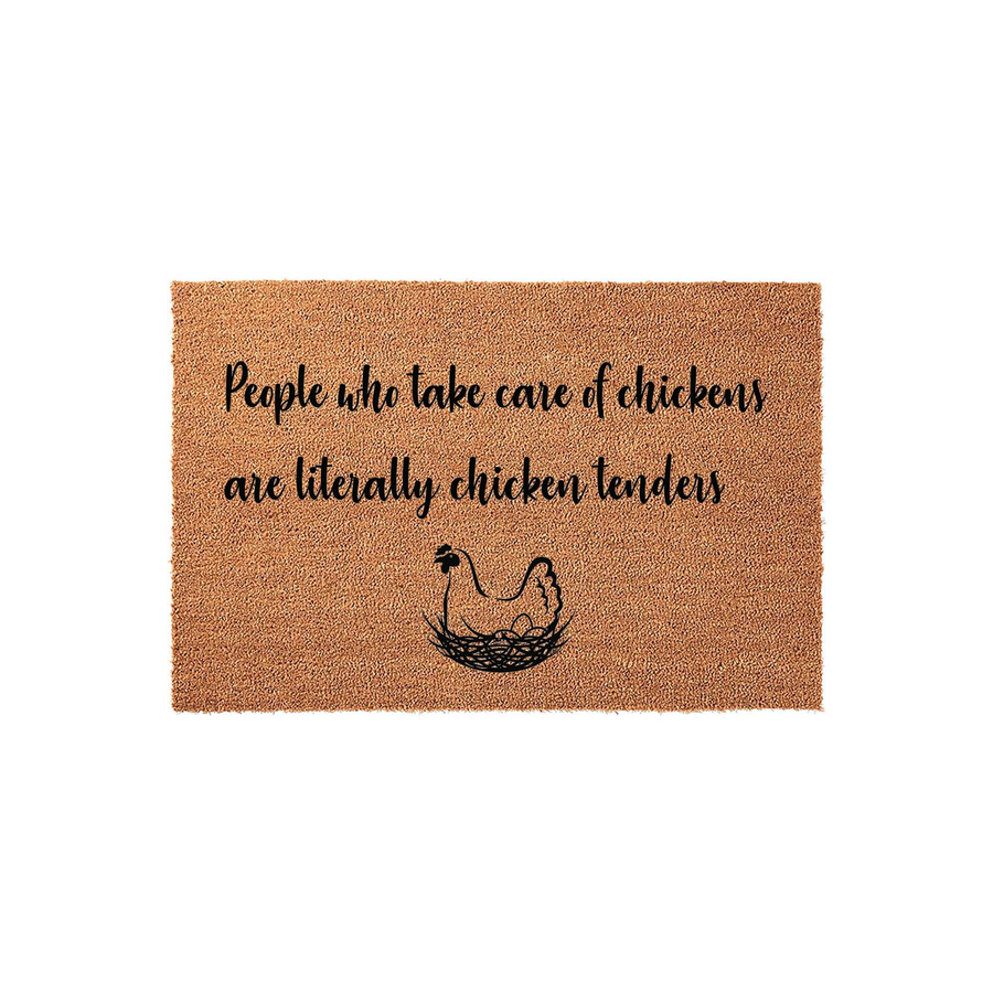 Funny Chicken Lover Coir Doormat featuring the text People who take care of chickens are literally chicken tenders printed in black script above a simple line art illustration of a hen sitting in a nest on a natural brown fiber