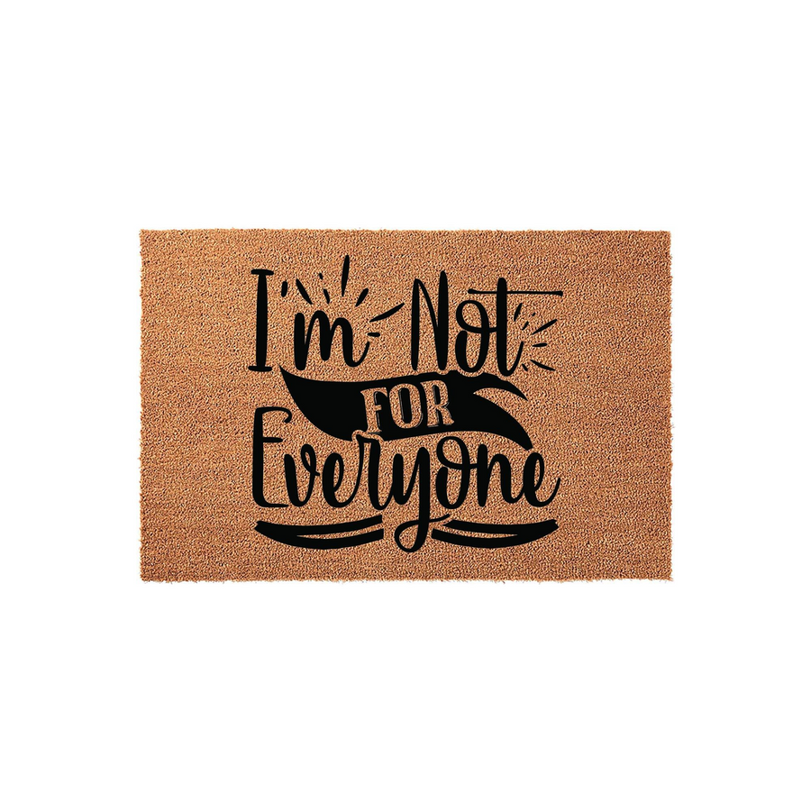 Funny I am Not For Everyone coir doormat featuring bold black typography on a natural brown fiber background, designed to add a humorous and welcoming touch to your front porch entryway decor with its durable and rustic outdoor