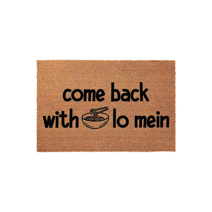 Come Back With Lo Mein Coir Doormat featuring a humorous message in bold black text and a small noodle bowl illustration, set against a natural brown coconut fiber background for a fun and welcoming front porch entryway