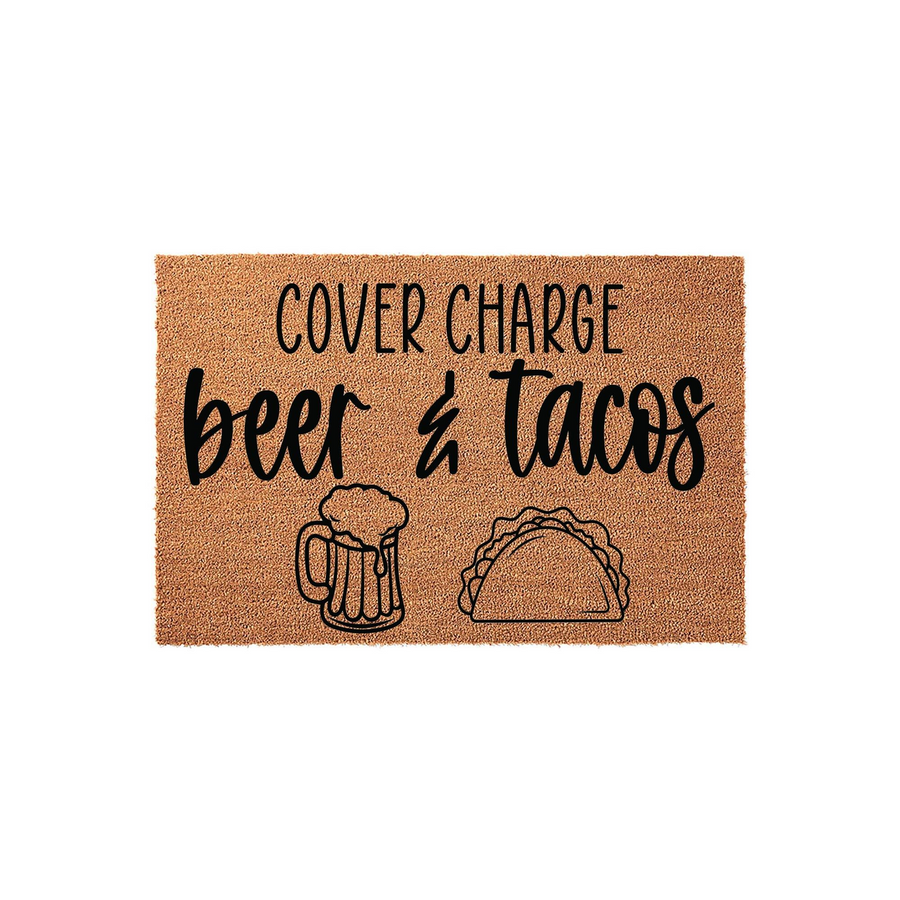 Funny Beer and Tacos Doormat featuring a natural coir texture with black text that reads Cover Charge beer and tacos, accompanied by simple line art illustrations of a frothy beer mug and a crunchy taco for a fun entryway decor.
