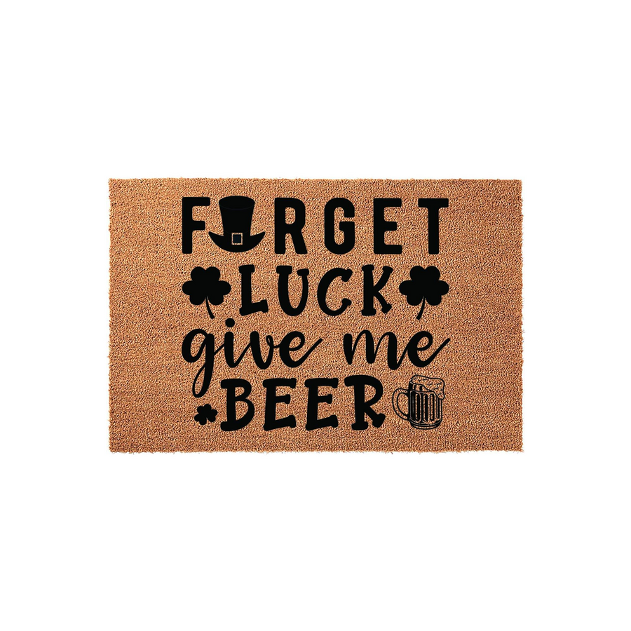 St. Patrick's Day coir doormat featuring the text Forget Luck Give Me Beer, decorated with a leprechaun hat, shamrocks, and a beer mug graphic on a natural brown fiber background for a festive and humorous holiday home entrance.