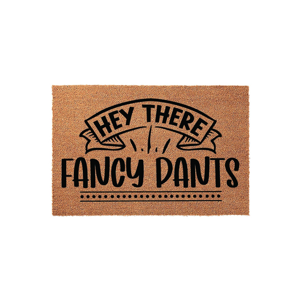 Hey There Fancy Pants coir doormat featuring a natural brown fiber texture and bold black typography, designed as a humorous front porch welcome mat to greet guests with a playful and stylish message at your home entrance.