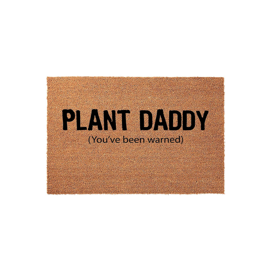 Plant Daddy coir doormat featuring bold black text that reads Plant Daddy with the humorous subtext You've been warned, making this a fun and durable natural fiber welcome mat for any indoor or outdoor entryway of a houseplant