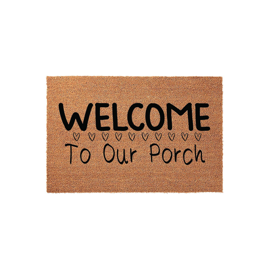 Welcome To Our Porch coir doormat featuring a natural tan fiber texture with bold black text and a row of small hand-drawn hearts, creating a charming and inviting entryway decor piece for your home front door or outdoor porch