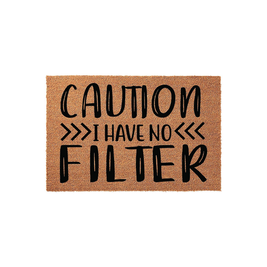 Funny Caution I Have No Filter coir doormat featuring bold black typography on a natural brown textured fiber background, designed as a humorous entryway rug for a home with a sarcastic sense of humor and a welcoming front porch
