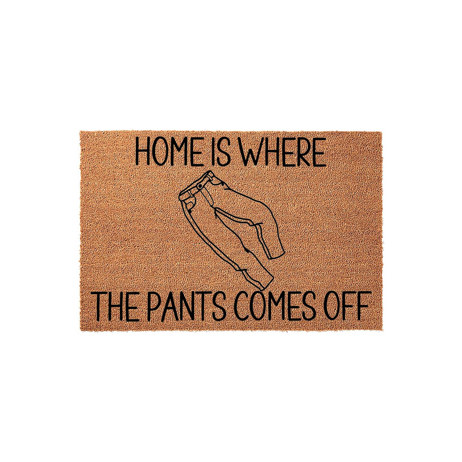 Funny Home Is Where The Pants Comes Off doormat featuring a natural coir texture and black line art of a pair of jeans, making a humorous and welcoming addition to your front porch decor for any casual home entryway.