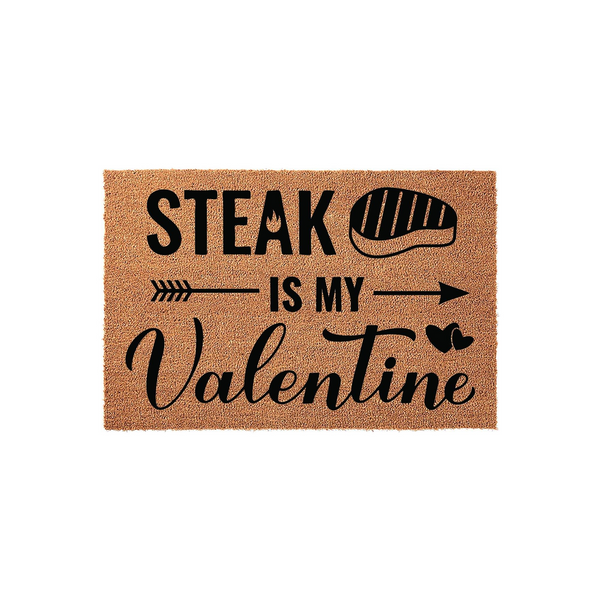 Steak Is My Valentine coir doormat featuring a humorous food-themed design with bold black text and a steak icon, perfect for a fun front porch entry way decoration during the romantic holiday season for any steak lover.