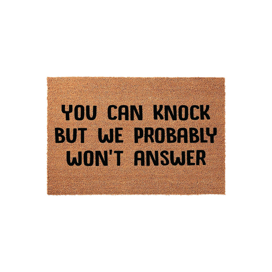Funny You Can Knock But We Probably Won't Answer coir doormat featuring bold black text on a natural brown fiber background, providing a humorous and welcoming touch to any front porch or entryway decor for your home.