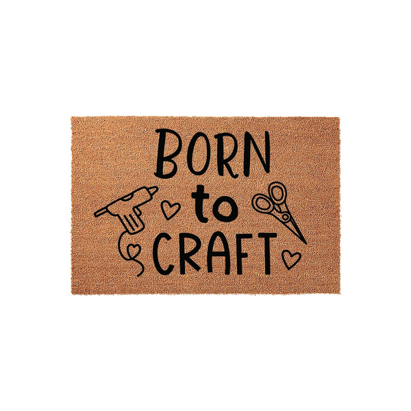 Born to Craft coir doormat featuring a natural brown fiber texture with black printed text, a hot glue gun, and scissors, making it a fun entryway rug for any creative person who loves DIY projects and crafting in their home