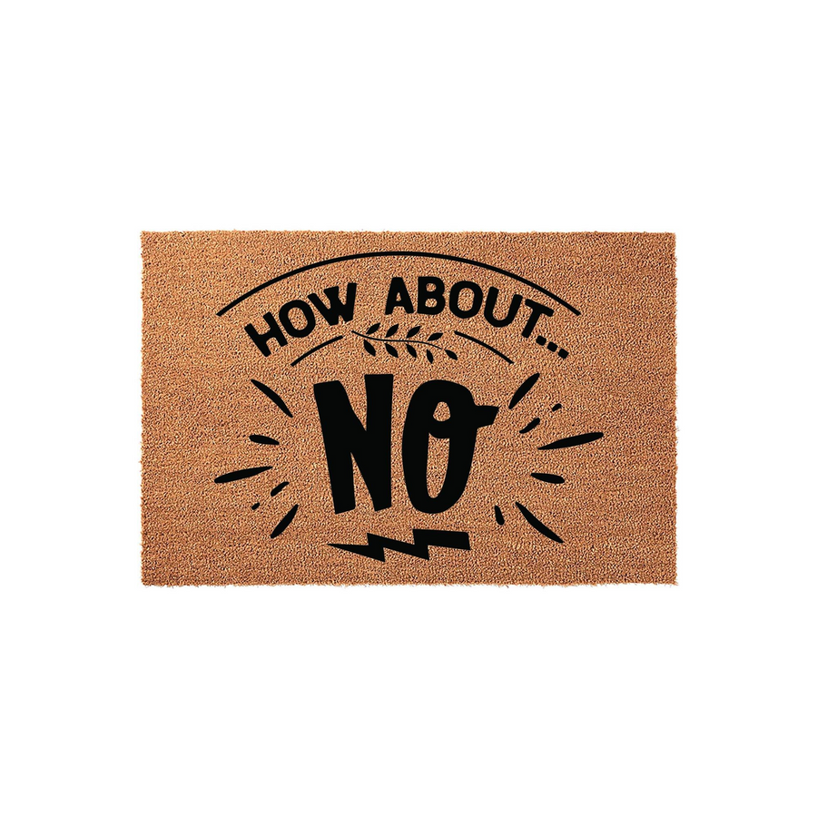 Funny How About No doormat featuring a natural coir fiber texture with bold black typography and decorative leaf accents, creating a humorous and welcoming entrance piece for your front porch or home entryway decor.