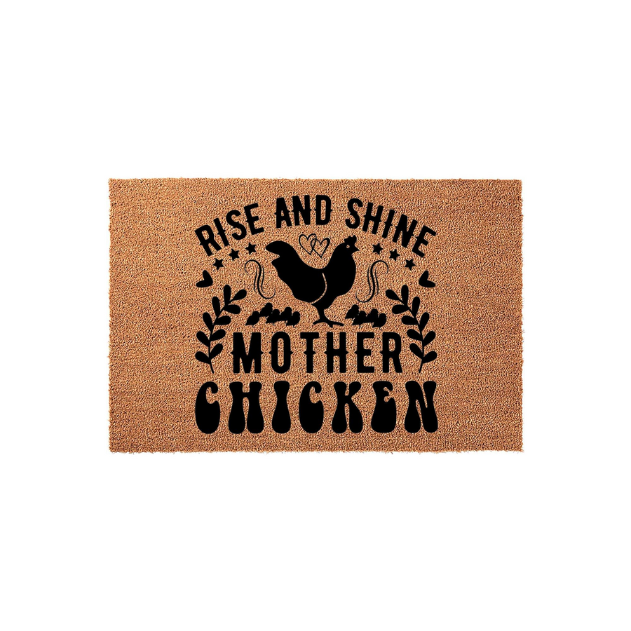 Rise and Shine Mother Chicken doormat featuring a natural coir texture with a black printed design of a hen, hearts, and leafy branches, creating a charming farmhouse aesthetic for your front porch or entryway decor.