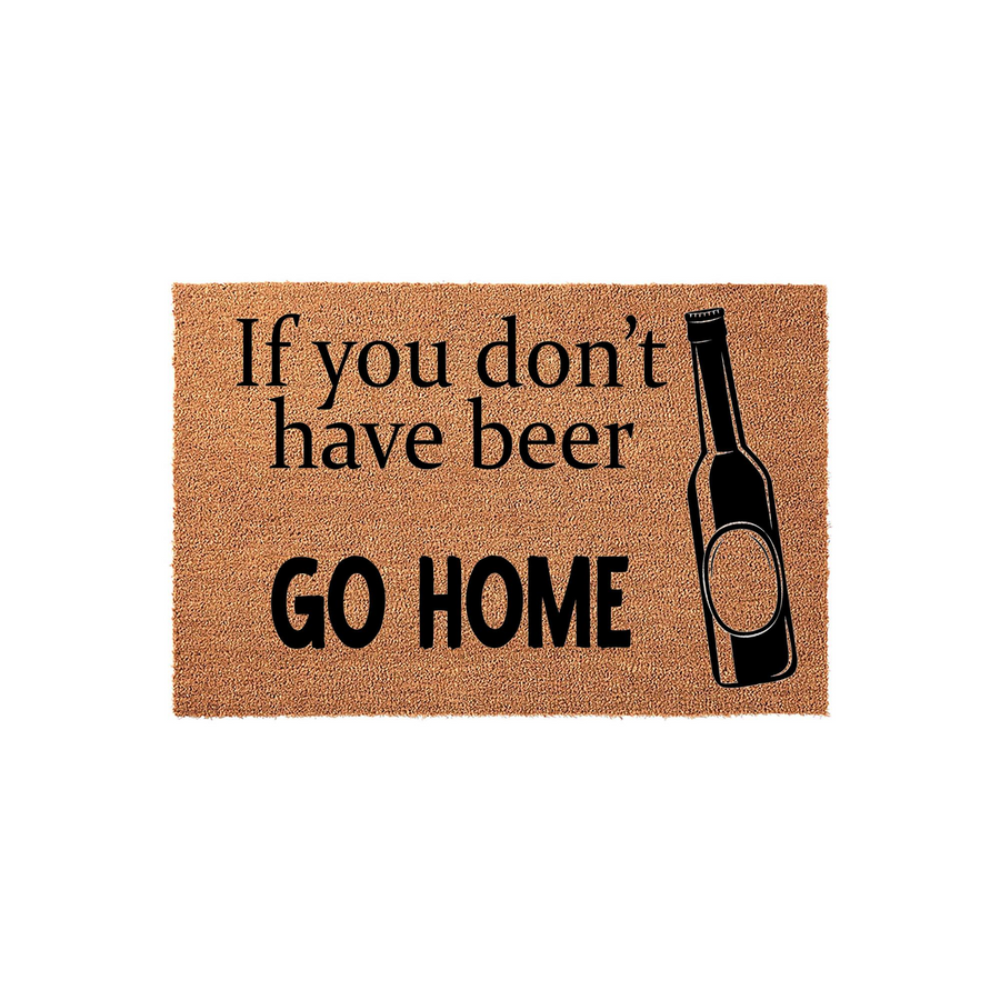 Funny Beer Themed Coir Doormat featuring a natural brown fiber texture and bold black text that reads If you don't have beer GO HOME, accompanied by a graphic illustration of a beer bottle on the right side against a plain white