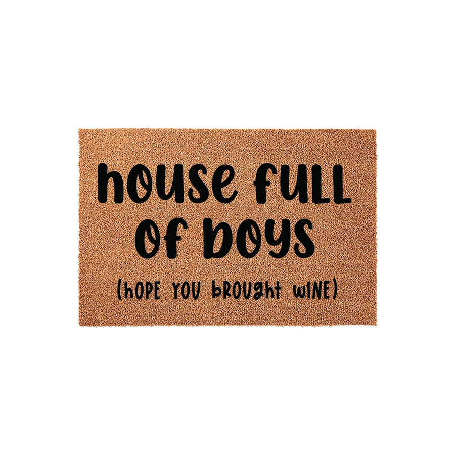House Full of Boys Hope You Brought Wine coir doormat featuring bold black lettering on a natural tan fiber background, designed as a humorous front porch welcome mat for families with sons who enjoy a good glass of wine.