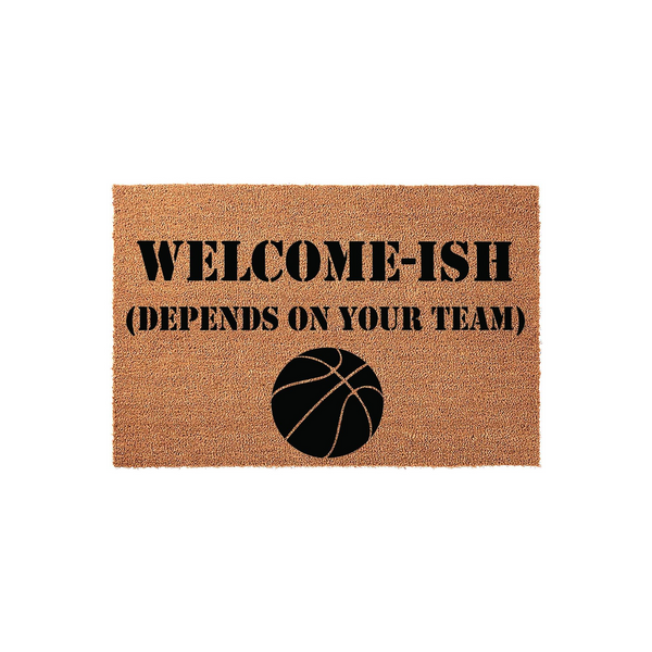 Basketball Welcome-Ish Doormat featuring a natural coir texture with bold black text that reads Welcome-Ish Depends On Your Team and a graphic of a basketball, perfect for a sports fan home entrance on a clean white background.