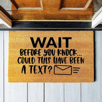 Doormat Wait Before You Knock Could This Have Been A Text Funny Doormat - Welcome Mat - Funny Door Mat - Funny Go Away Door Mat Gift 1500zz - Made in Florida
