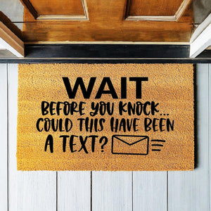 Doormat Wait Before You Knock Could This Have Been A Text Funny Doormat - Welcome Mat - Funny Door Mat - Funny Go Away Door Mat Gift 1500zz - Made in Florida