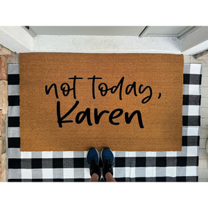 Doormat Not Today, Karen - Funny Go Away Doormat - Welcome Mat - Funny Door Mat Gift - Home Doormat - New Homeowner Gift Front Porch 1715zz - Made in Florida