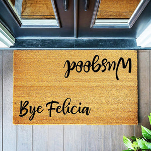 Bye Felicia, Wusgood  - Funny Doormat - Coir Door Mat - Welcome Mat - Home Decor - Front Porch - Cute Gift - Funny Gift 5062**