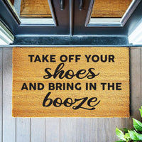 Doormat Take Off Your Shoes And Bring In The Booze Door Mat Funny Doormat Cute Welcome Mat Funny Gift New Home Housewarming Gift 1114zz - Made in Florida
