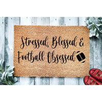 Doormat Stressed, Blessed & Football Obsessed Sports Doormat Welcome Mat - Funny Door Mat - Funny Gift - Home Doormat - Closing Gift 1761zz - Made in Florida
