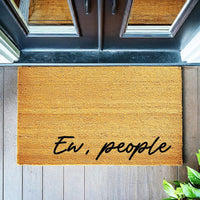 Doormat Ew, People - Funny Doormat Gift For Him Home Doormat House Warming Gift Doormat Outdoor Coir Mat Gift For Her Funny Mean Mat 3096zz
