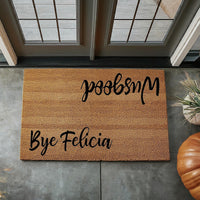 Bye Felicia, Wusgood  - Funny Doormat - Coir Door Mat - Welcome Mat - Home Decor - Front Porch - Cute Gift - Funny Gift 5062**
