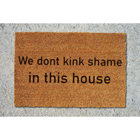 Doormat We Dont Kink Shame In This House Welcome Mat Funny Doormat Closing Gift House Warming Gift Housewarming Gift Cute Doormat 5063zz - Made in Florida
